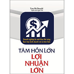Tâm Hồn Lớn Lợi Nhuận Lớn
